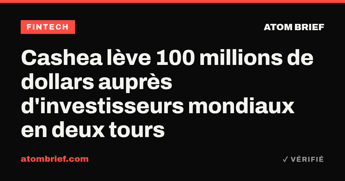 Cashea lève 100 millions de dollars auprès d'investisseurs mondiaux en deux tours