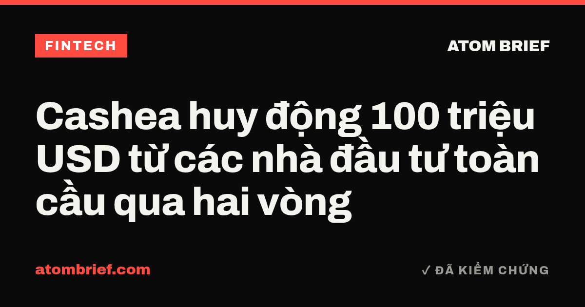 Cashea huy động 100 triệu USD từ các nhà đầu tư toàn cầu qua hai vòng