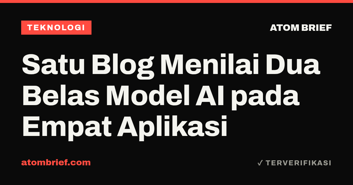 Satu Blog Menilai Dua Belas Model AI pada Empat Aplikasi
