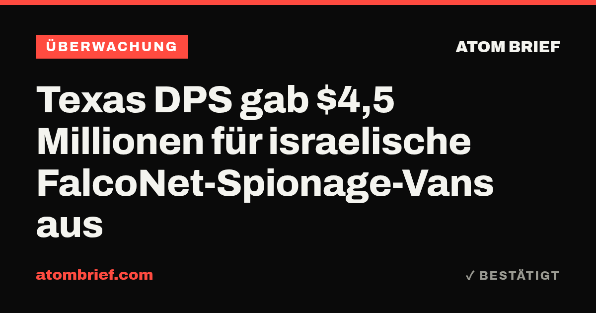 Texas DPS gab $4,5 Millionen für israelische FalcoNet-Spionage-Vans aus