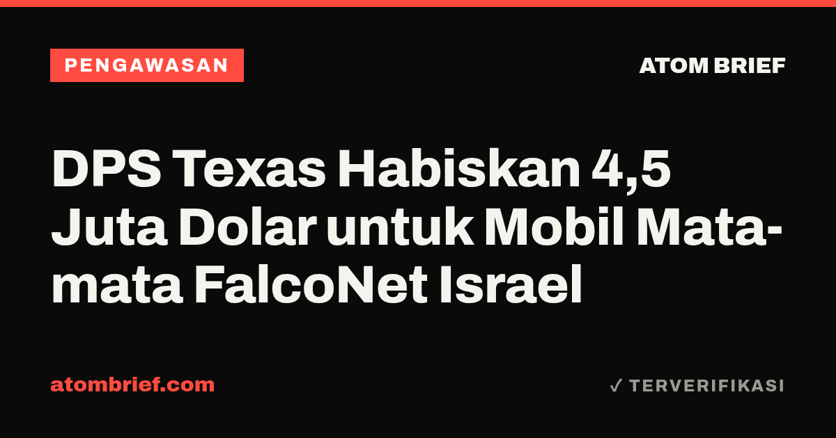 DPS Texas Habiskan 4,5 Juta Dolar untuk Mobil Mata-mata FalcoNet Israel