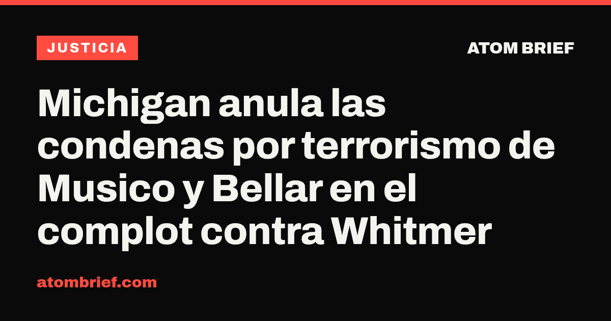 Michigan anula las condenas por terrorismo de Musico y Bellar en el complot contra Whitmer