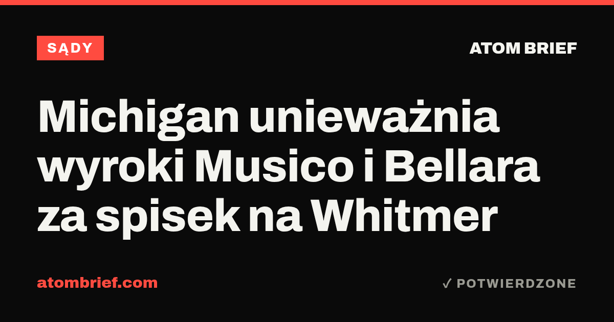 Michigan unieważnia wyroki Musico i Bellara za spisek na Whitmer