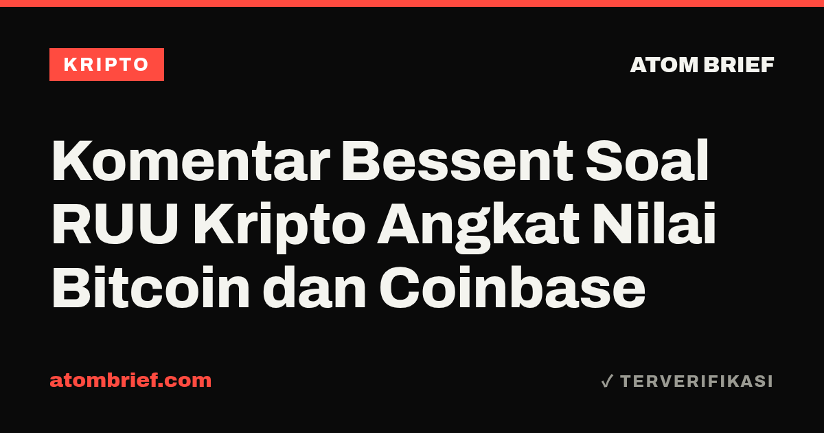 Komentar Bessent Soal RUU Kripto Angkat Nilai Bitcoin dan Coinbase