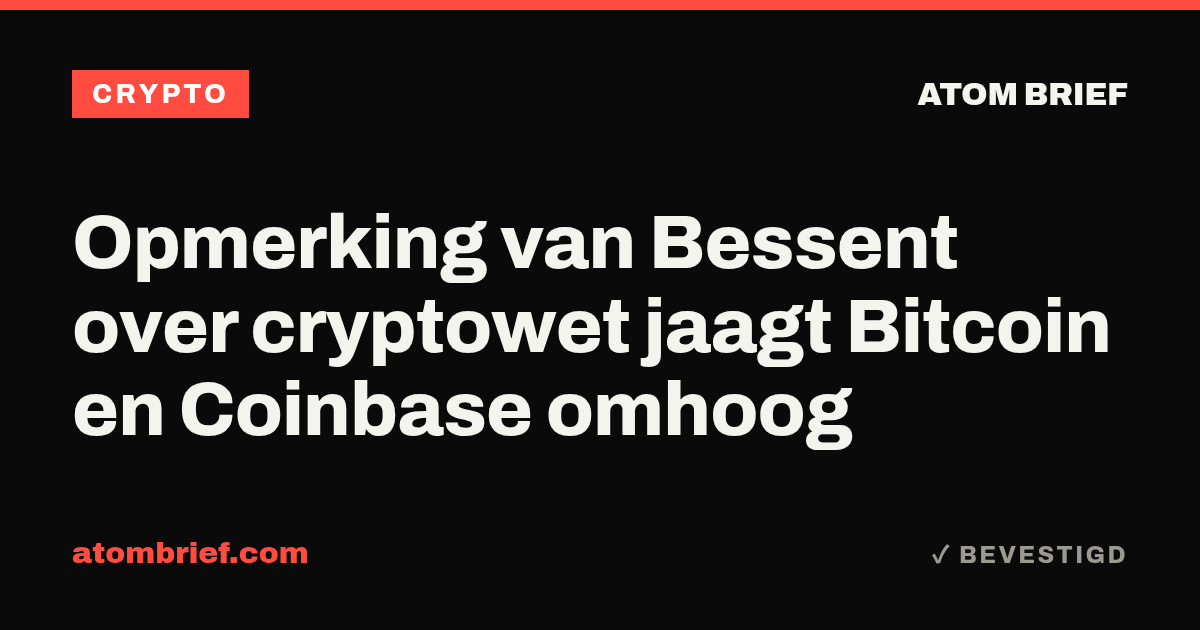 Opmerking van Bessent over cryptowet jaagt Bitcoin en Coinbase omhoog
