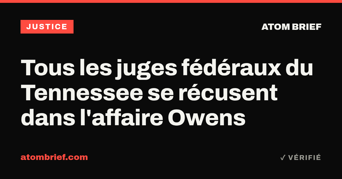 Tous les juges fédéraux du Tennessee se récusent dans l'affaire Owens