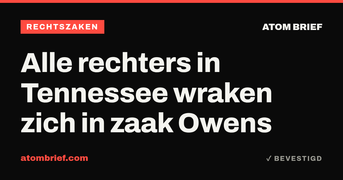 Alle rechters in Tennessee wraken zich in zaak Owens