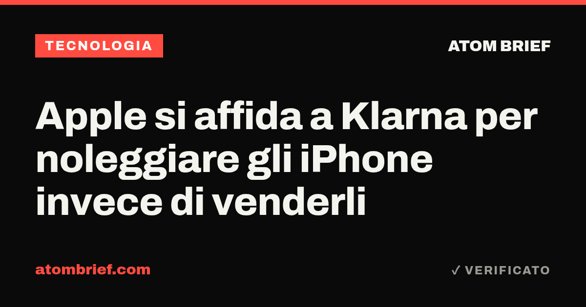 Apple si affida a Klarna per noleggiare gli iPhone invece di venderli