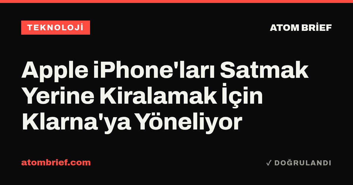Apple iPhone'ları Satmak Yerine Kiralamak İçin Klarna'ya Yöneliyor