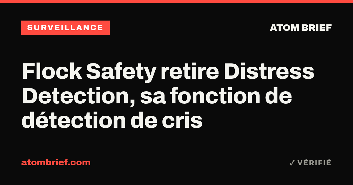 Flock Safety retire Distress Detection, sa fonction de détection de cris