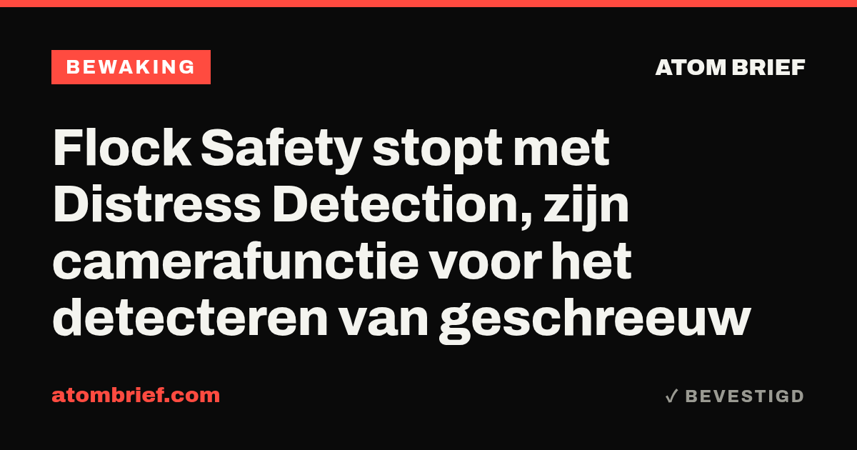 Flock Safety stopt met Distress Detection, zijn camerafunctie voor het detecteren van geschreeuw