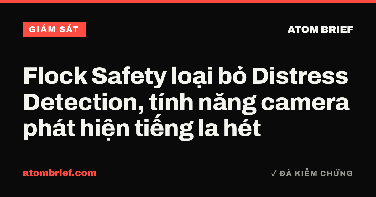 Flock Safety loại bỏ Distress Detection, tính năng camera phát hiện tiếng la hét