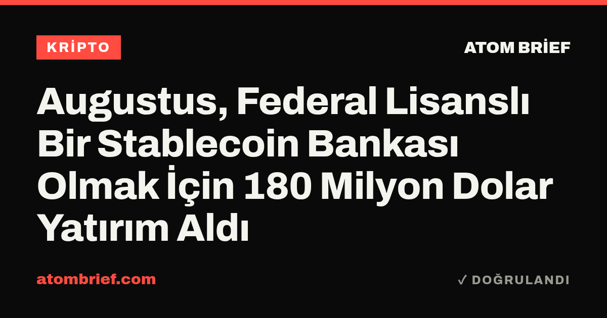 Augustus, Federal Lisanslı Bir Stablecoin Bankası Olmak İçin 180 Milyon Dolar Yatırım Aldı