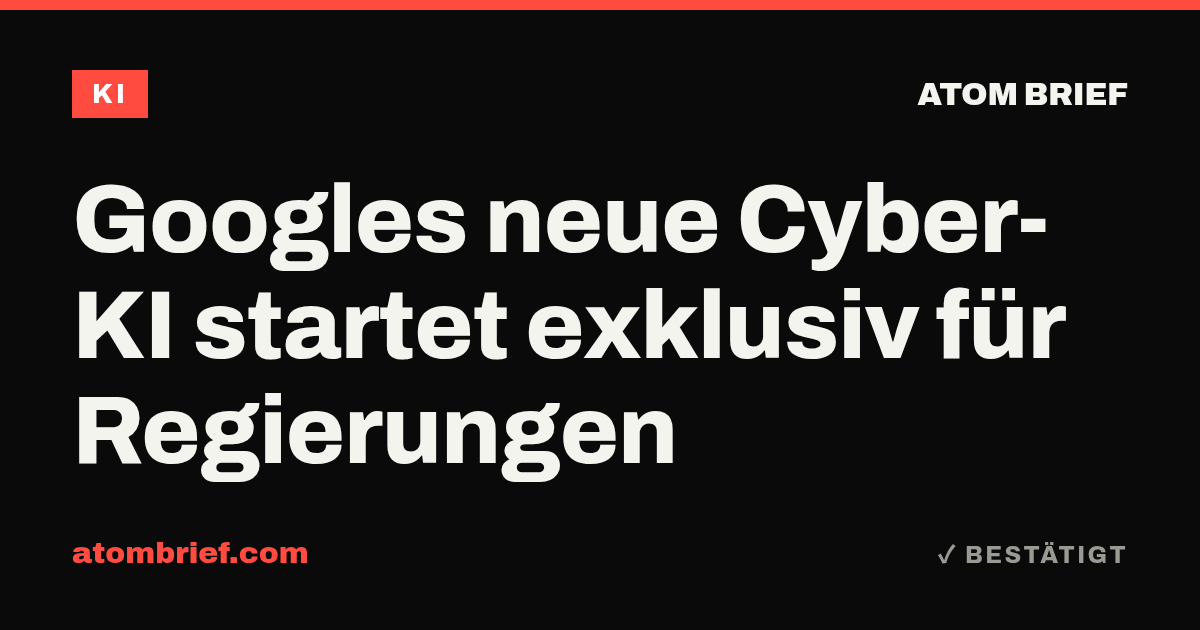 Googles neue Cyber-KI startet exklusiv für Regierungen