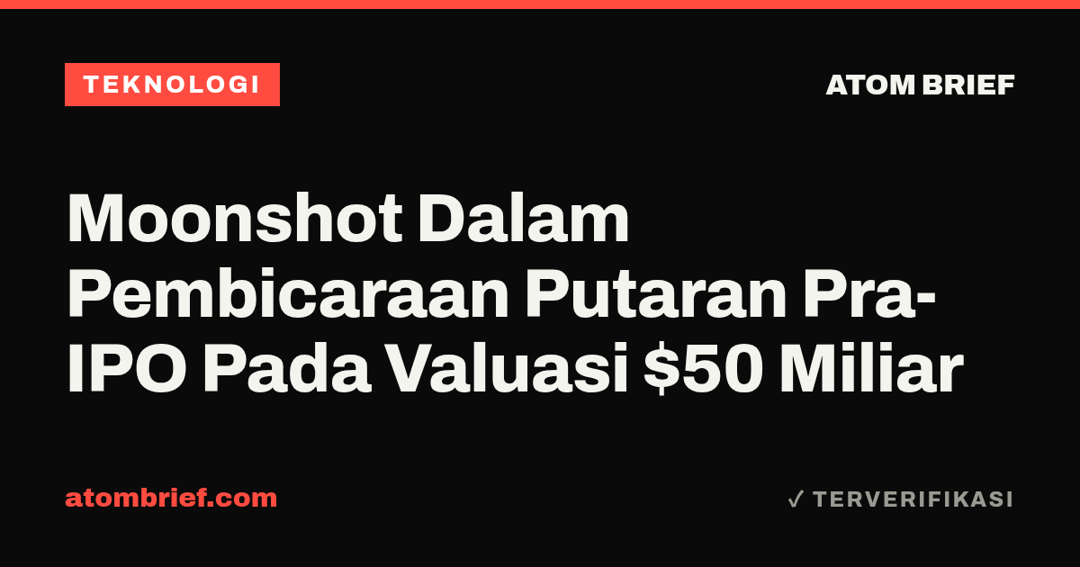 Moonshot Dalam Pembicaraan Putaran Pra-IPO Pada Valuasi $50 Miliar