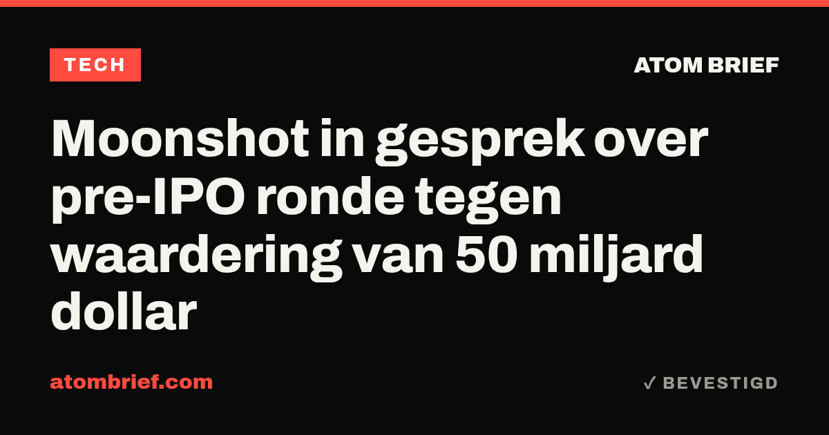 Moonshot in gesprek over pre-IPO ronde tegen waardering van 50 miljard dollar