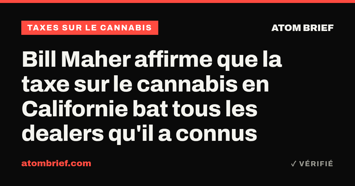 Bill Maher affirme que la taxe sur le cannabis en Californie bat tous les dealers qu'il a connus