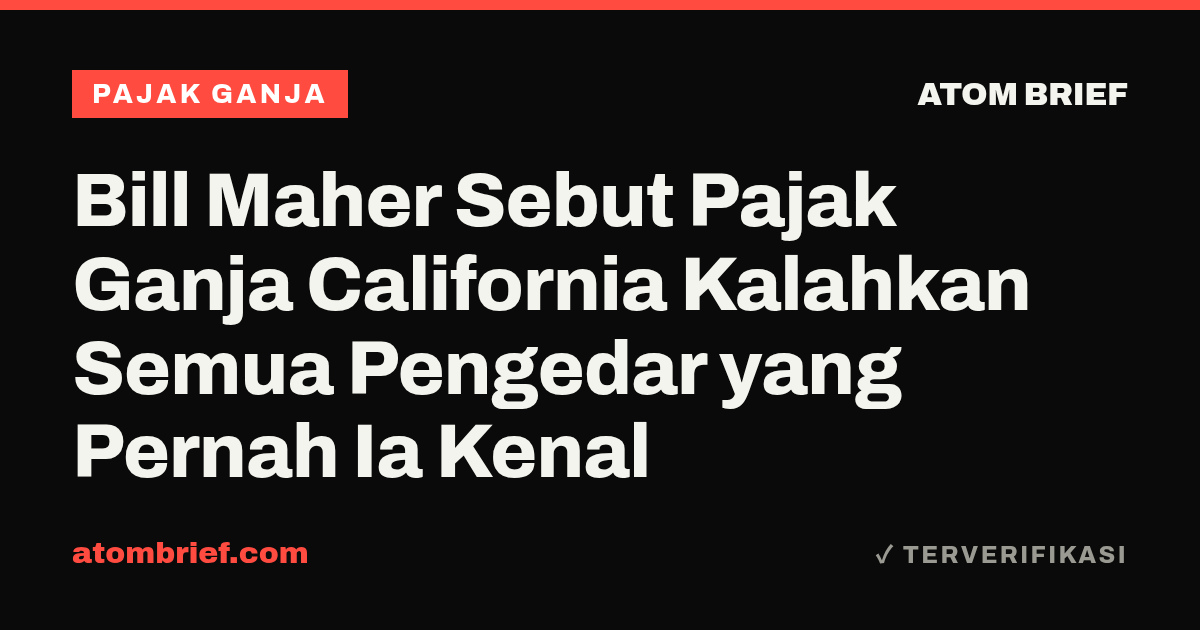 Bill Maher Sebut Pajak Ganja California Kalahkan Semua Pengedar yang Pernah Ia Kenal