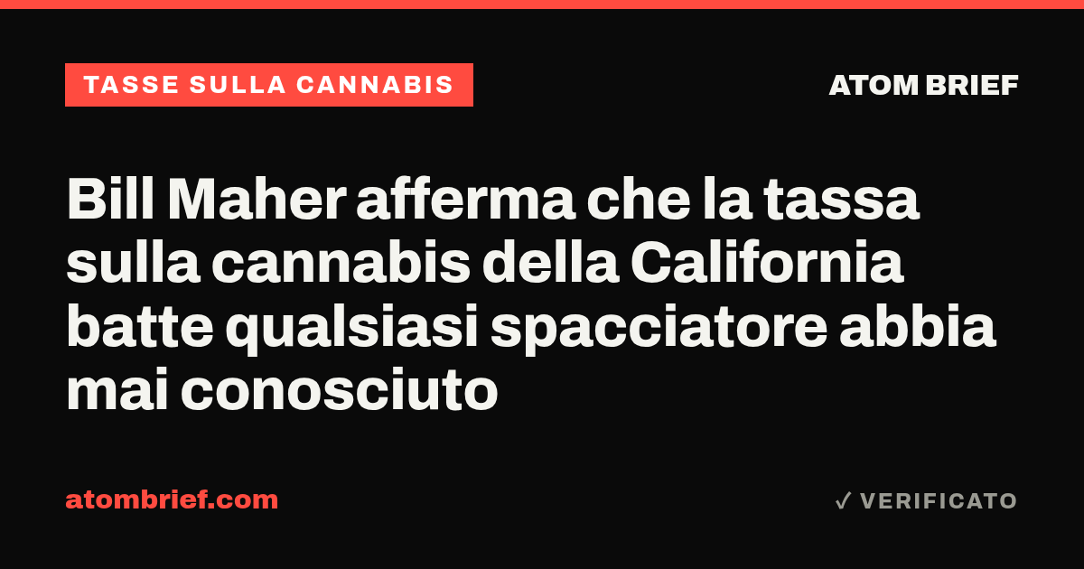 Bill Maher afferma che la tassa sulla cannabis della California batte qualsiasi spacciatore abbia mai conosciuto