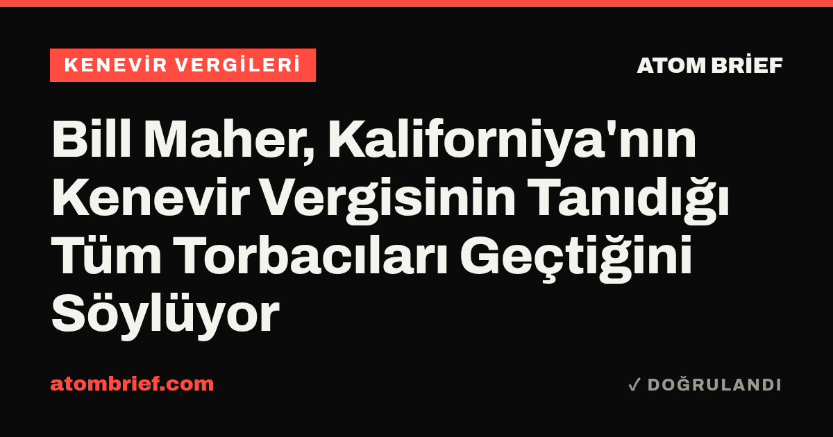 Bill Maher, Kaliforniya'nın Kenevir Vergisinin Tanıdığı Tüm Torbacıları Geçtiğini Söylüyor