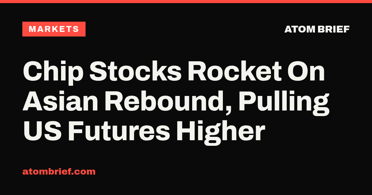 Chip Stocks Rocket On Asian Rebound, Pulling US Futures Higher