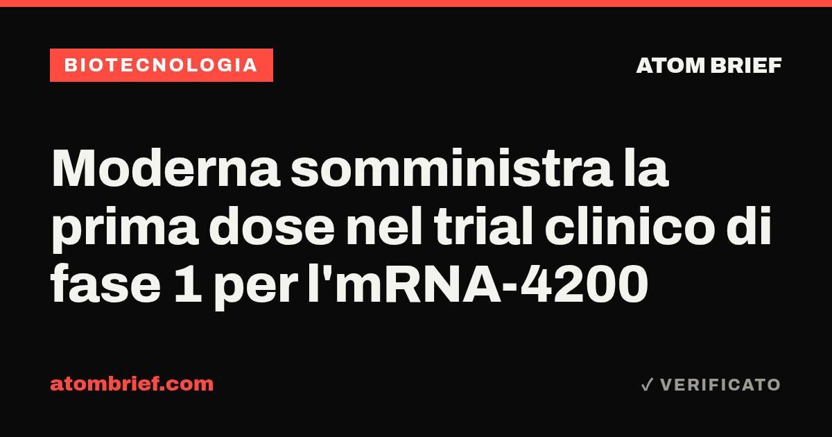 Moderna somministra la prima dose nel trial clinico di fase 1 per l'mRNA-4200