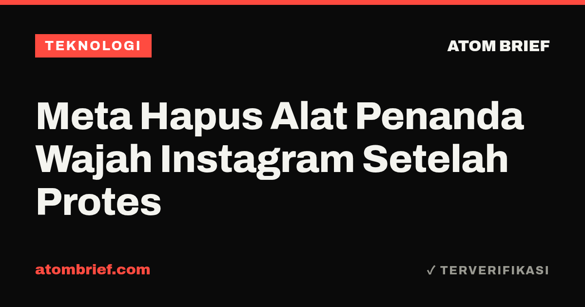 Meta Hapus Alat Penanda Wajah Instagram Setelah Protes