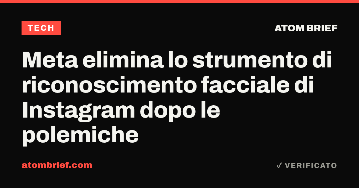 Meta elimina lo strumento di riconoscimento facciale di Instagram dopo le polemiche