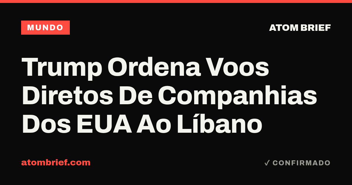 Trump Ordena Voos Diretos De Companhias Dos EUA Ao Líbano