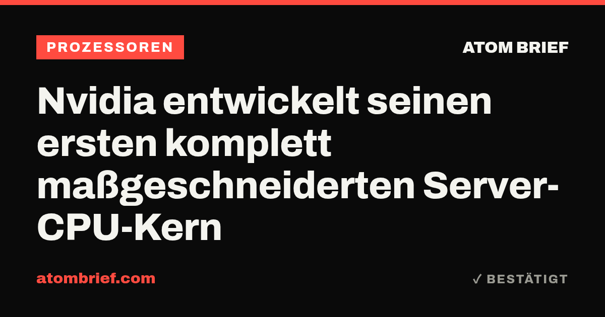 Nvidia entwickelt seinen ersten komplett maßgeschneiderten Server-CPU-Kern