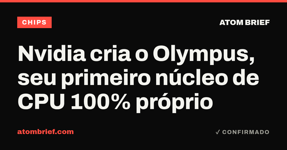 Nvidia cria o Olympus, seu primeiro núcleo de CPU 100% próprio