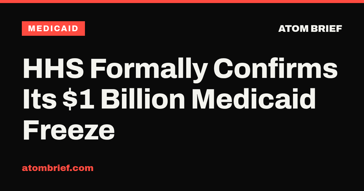 HHS Formally Confirms Its $1 Billion Medicaid Freeze