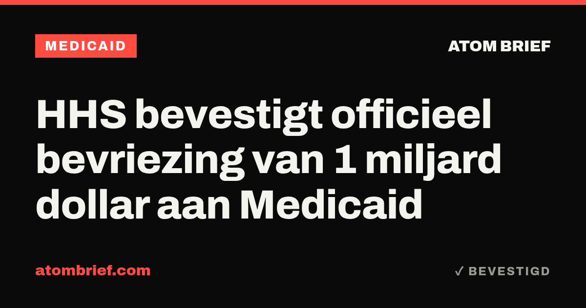 HHS bevestigt officieel bevriezing van 1 miljard dollar aan Medicaid
