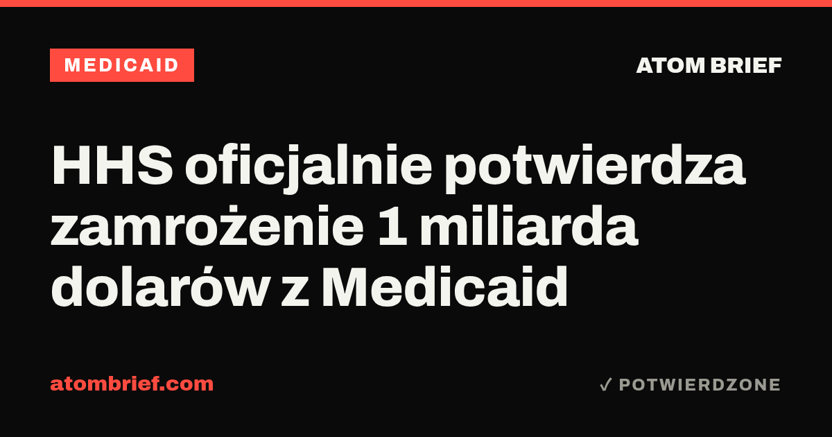 HHS oficjalnie potwierdza zamrożenie 1 miliarda dolarów z Medicaid