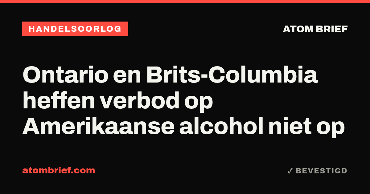 Ontario en Brits-Columbia heffen verbod op Amerikaanse alcohol niet op