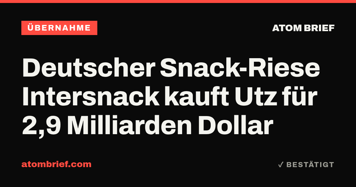 Deutscher Snack-Riese Intersnack kauft Utz für 2,9 Milliarden Dollar