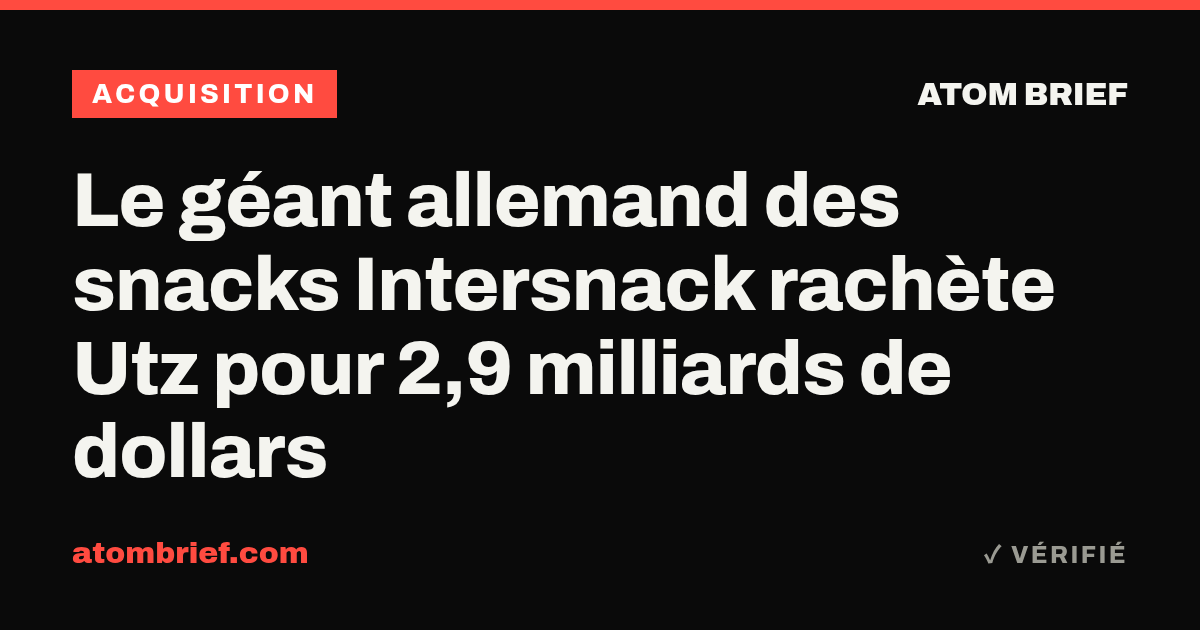 Le géant allemand des snacks Intersnack rachète Utz pour 2,9 milliards de dollars