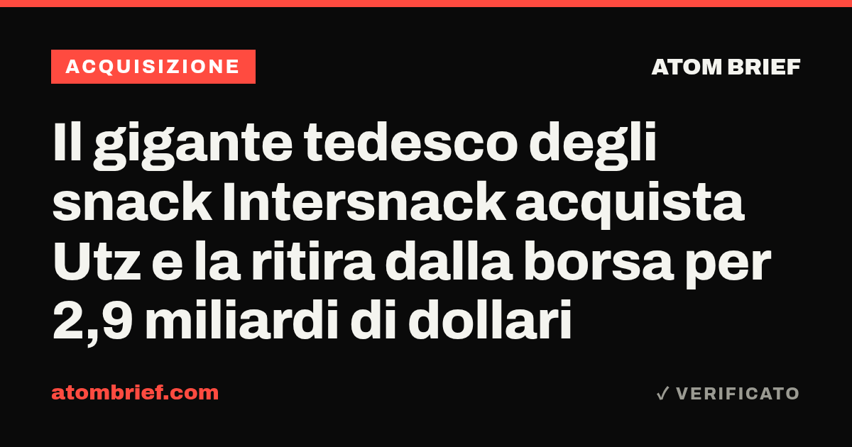Il gigante tedesco degli snack Intersnack acquista Utz e la ritira dalla borsa per 2,9 miliardi di dollari