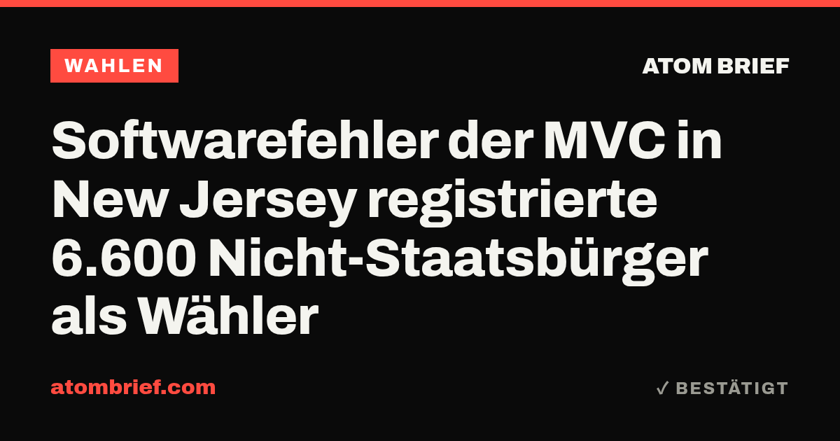 Softwarefehler der MVC in New Jersey registrierte 6.600 Nicht-Staatsbürger als Wähler