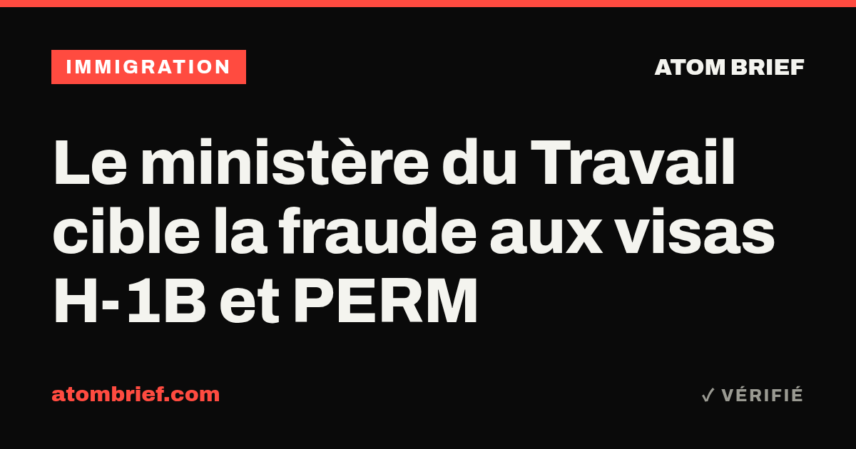 Le ministère du Travail cible la fraude aux visas H-1B et PERM
