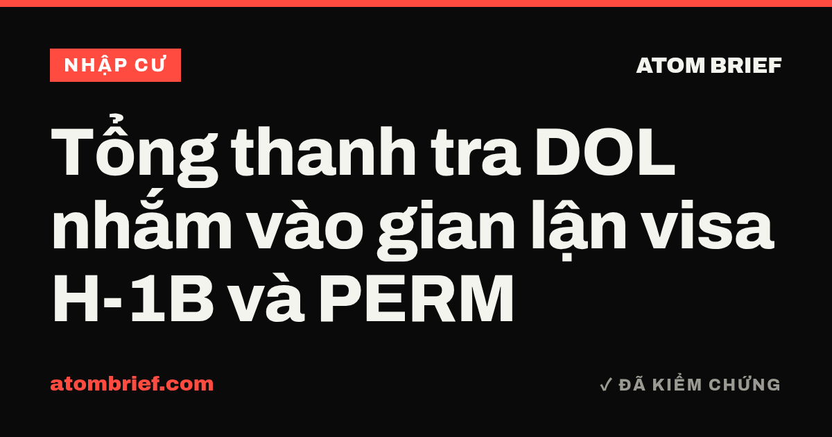 Tổng thanh tra DOL nhắm vào gian lận visa H-1B và PERM