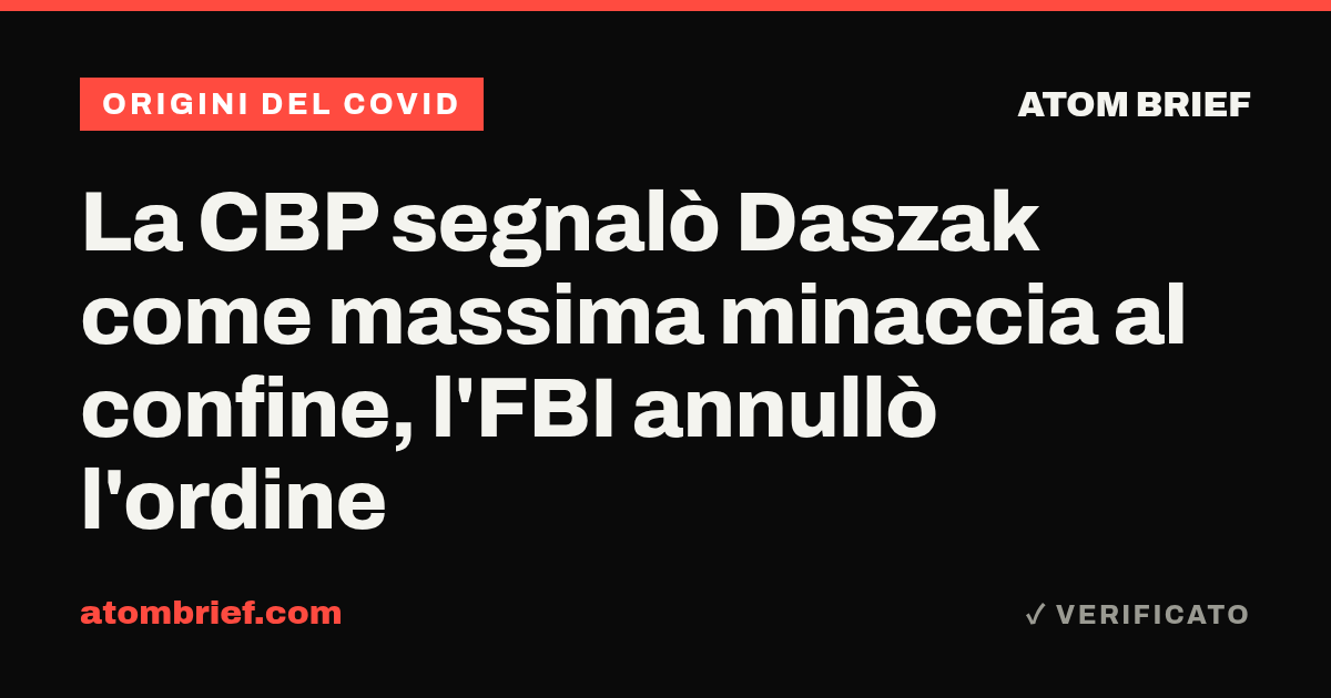 La CBP segnalò Daszak come massima minaccia al confine, l'FBI annullò l'ordine