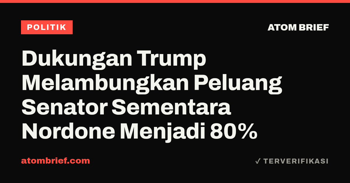 Dukungan Trump Melambungkan Peluang Senator Sementara Nordone Menjadi 80%
