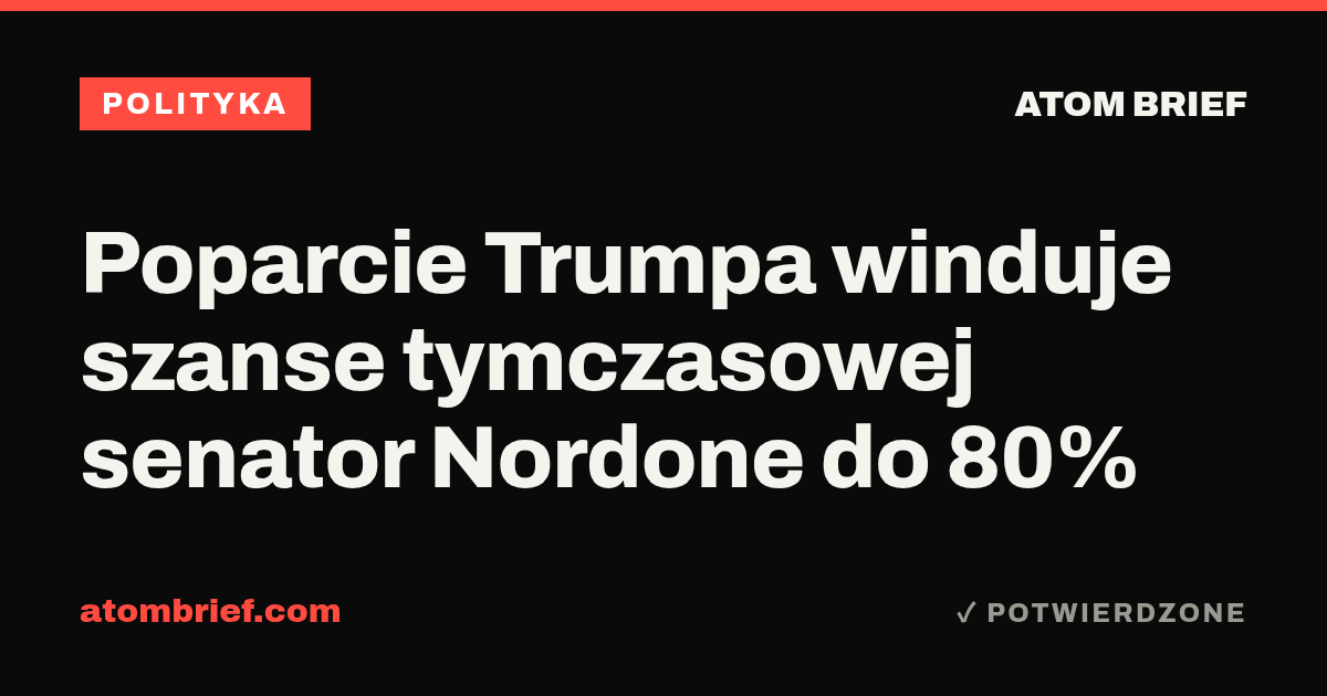 Poparcie Trumpa winduje szanse tymczasowej senator Nordone do 80%