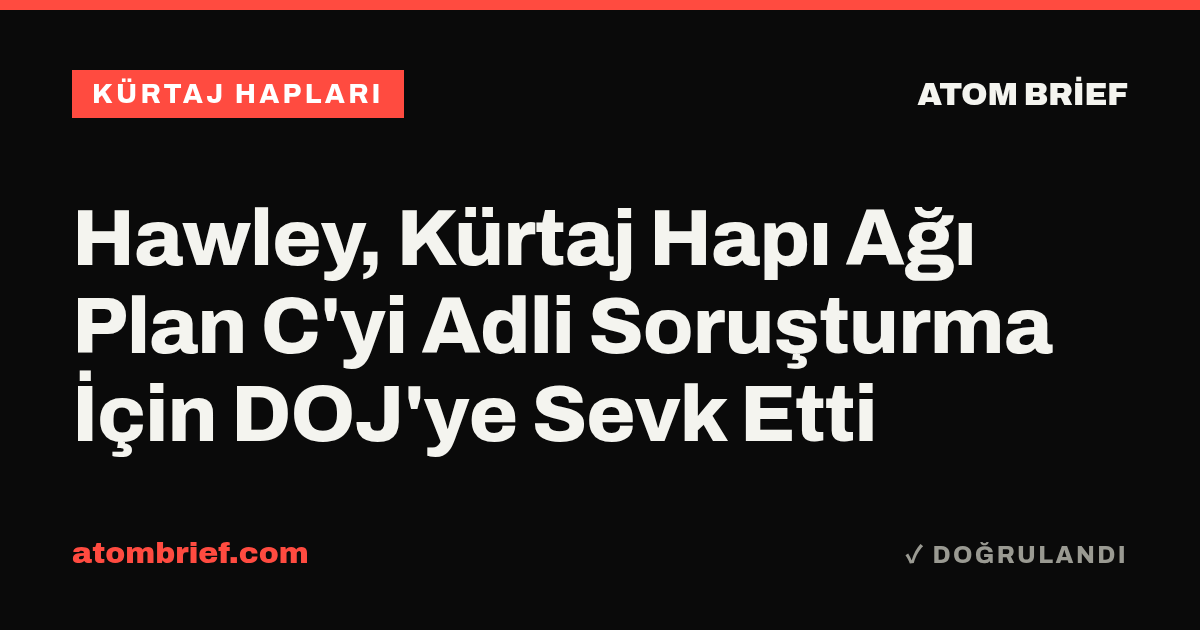 Hawley, Kürtaj Hapı Ağı Plan C'yi Adli Soruşturma İçin DOJ'ye Sevk Etti