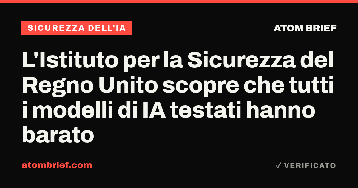 L'Istituto per la Sicurezza del Regno Unito scopre che tutti i modelli di IA testati hanno barato