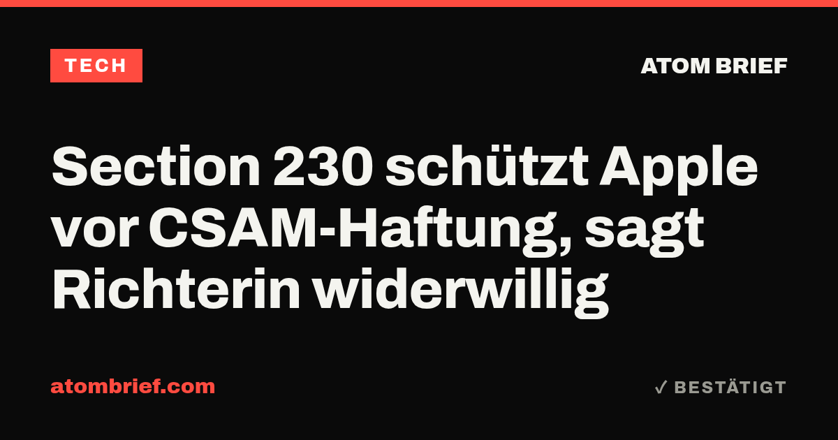 Section 230 schützt Apple vor CSAM-Haftung, sagt Richterin widerwillig