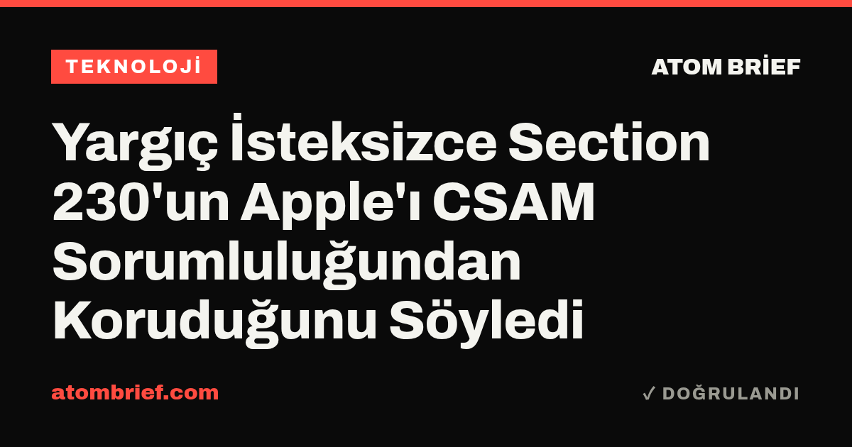 Yargıç İsteksizce Section 230'un Apple'ı CSAM Sorumluluğundan Koruduğunu Söyledi