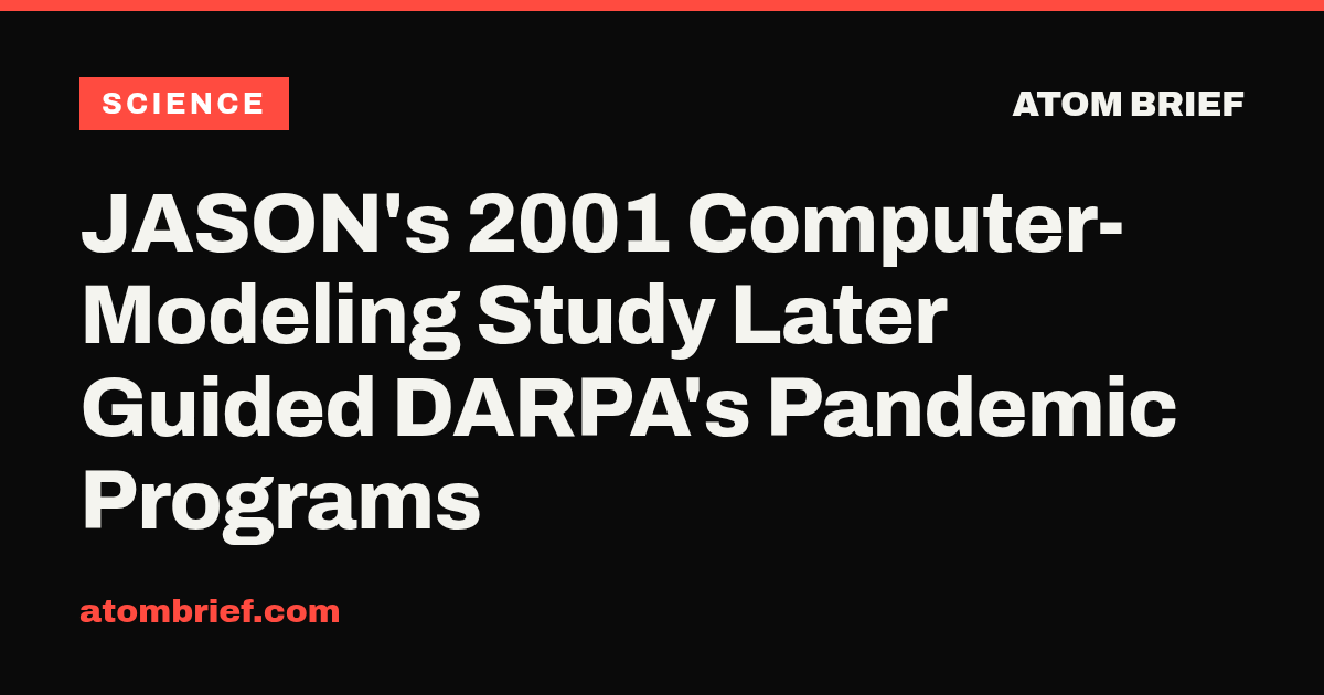 JASON's 2001 Computer-Modeling Study Later Guided DARPA's Pandemic Programs
