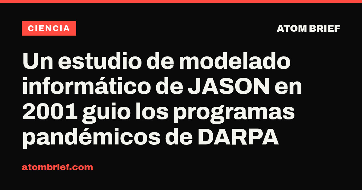 Un estudio de modelado informático de JASON en 2001 guio los programas pandémicos de DARPA